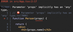 修复 React 中的 Parameter 'props' implicitly has 'any' type 错误